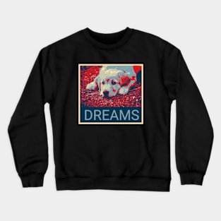 Cute dog in Shepard Fairey style design - Dreams Crewneck Sweatshirt